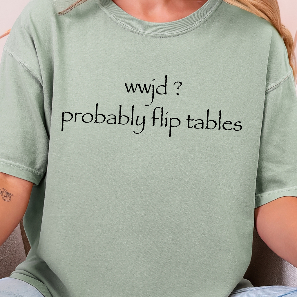 Wholesale wwjd? probably flip tables Graphic Tee - CC Bay Tee